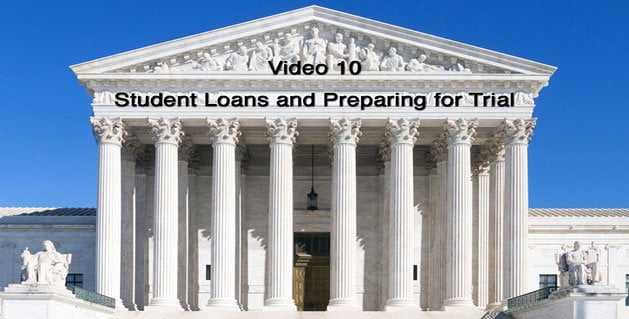 Student Loans and Preparing For Trial