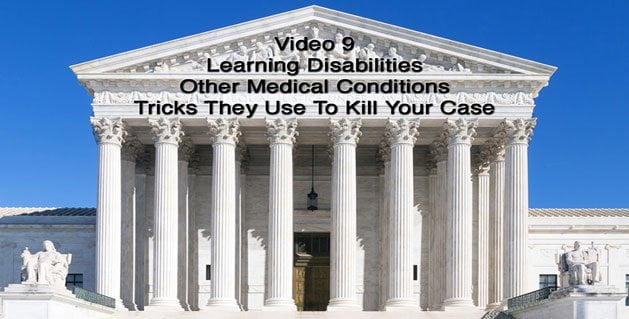 Learning Disabilities, Other Medical Conditions, Disabilities, Tricks They Use To Kill Your Case